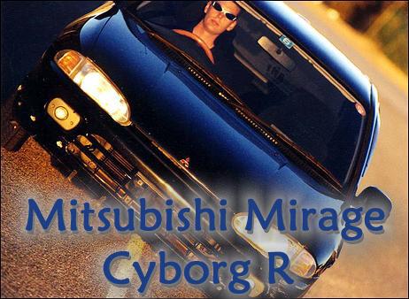 Mitsubishi Mirage Cyborg R